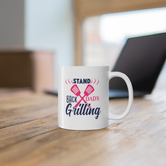 "Stand Back Dad's Grilling" - Funny Double Sided Print - White Ceramic Mug 11oz - Image 6