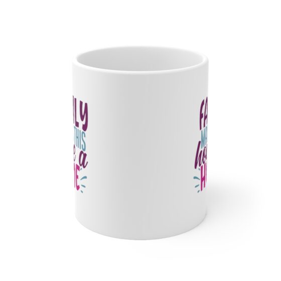 "Family makes this House a Home" - Funny Double Sided Print - White Ceramic Mug 11oz - Image 2