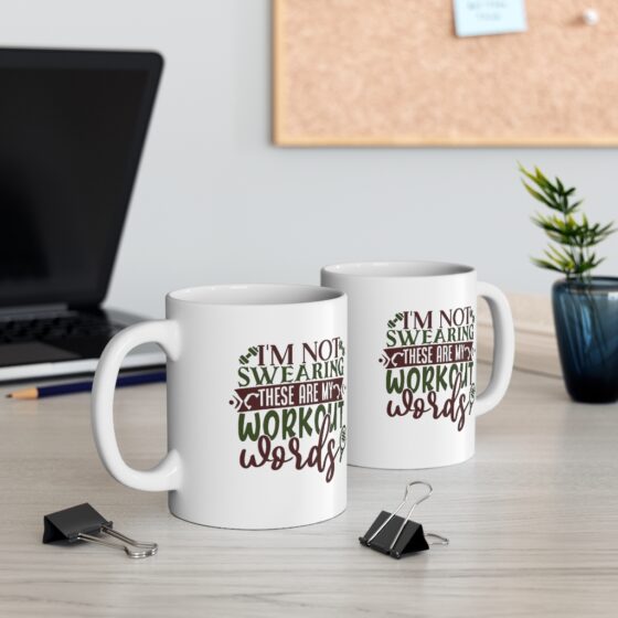 "I'm Not Swearing These are My Workout Words" - Funny Double Sided Print - White Ceramic Mug 11oz - Image 5