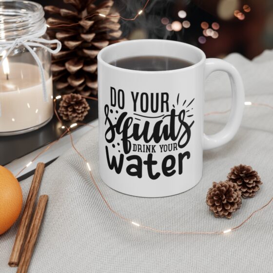 "Do Your Squats Drink Your Water" - Funny Double Sided Print - White Ceramic Mug 11oz - Image 4