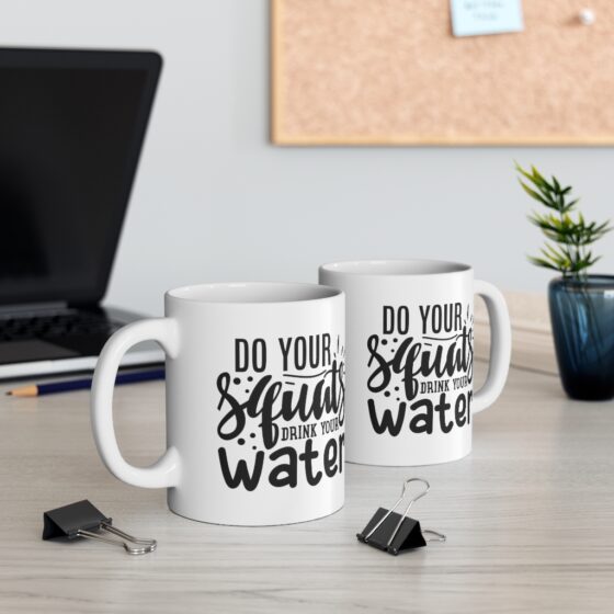 "Do Your Squats Drink Your Water" - Funny Double Sided Print - White Ceramic Mug 11oz - Image 5