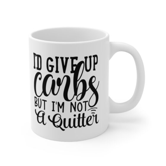 "I'd Give Up Carbs but I'm Not a Quitter" - Funny Double Sided Print - White Ceramic Mug 11oz - Image 3