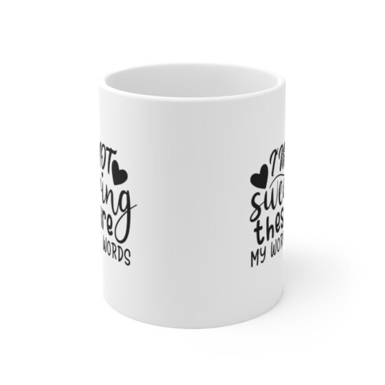 "I'm Not Swearing These are My Workout Words" - Funny Double Sided Print - White Ceramic Mug 11oz - Image 2