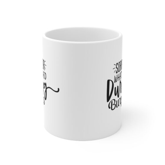 "Sorry for what I said during Burpees" - Funny Double Sided Print - White Ceramic Mug 11oz - Image 2