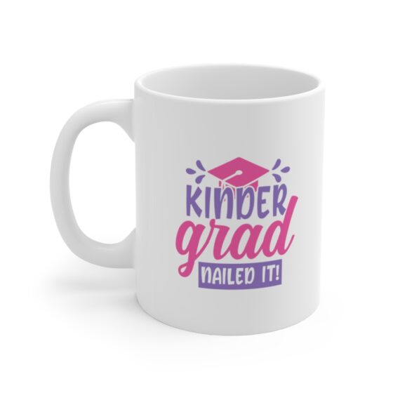 "Kinder Grad Nailed It!" - Funny Double Sided Print - White Ceramic Mug 11oz