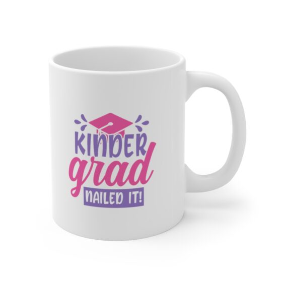 "Kinder Grad Nailed It!" - Funny Double Sided Print - White Ceramic Mug 11oz - Image 3