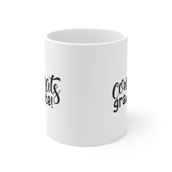 "Congrats Graduate!" - Funny Double Sided Print - White Ceramic Mug 11oz - Image 2