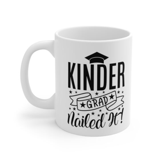 "Kinder Grad Nailed It!" - Funny Double Sided Print - White Ceramic Mug 11oz