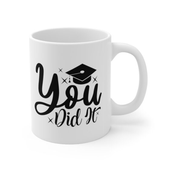 "You Did It" - Funny Double Sided Print - White Ceramic Mug 11oz - Image 3