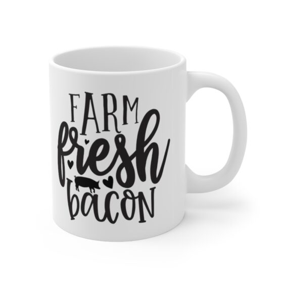 "Farm Fresh Bacon" - Funny Double Sided Print - White Ceramic Mug 11oz - Image 3