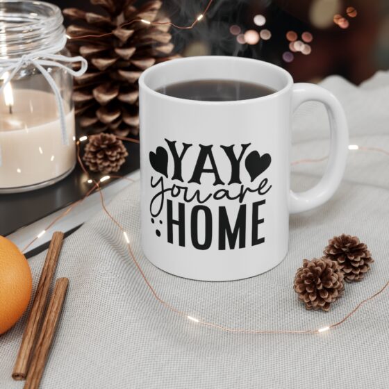 "Yay You are Home" - Funny Double Sided Print - White Ceramic Mug 11oz - Image 4