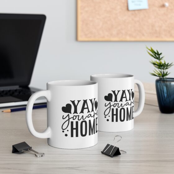 "Yay You are Home" - Funny Double Sided Print - White Ceramic Mug 11oz - Image 5