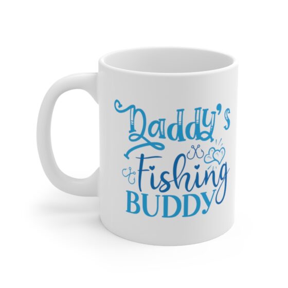 "Daddy's Fishing Buddy" - Funny Double Sided Print - White Ceramic Mug 11oz