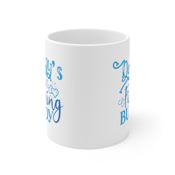 "Daddy's Fishing Buddy" - Funny Double Sided Print - White Ceramic Mug 11oz - Image 2