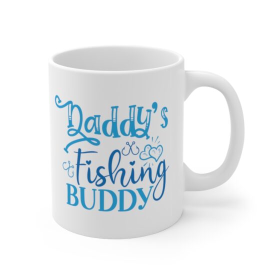 "Daddy's Fishing Buddy" - Funny Double Sided Print - White Ceramic Mug 11oz - Image 3