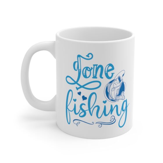 "Gone Fishing" - Funny Double Sided Print - White Ceramic Mug 11oz