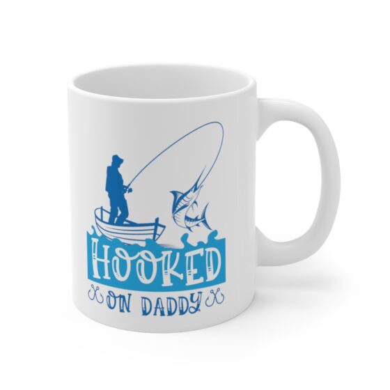 "Hooked on Daddy" - Funny Double Sided Print - White Ceramic Mug 11oz - Image 3