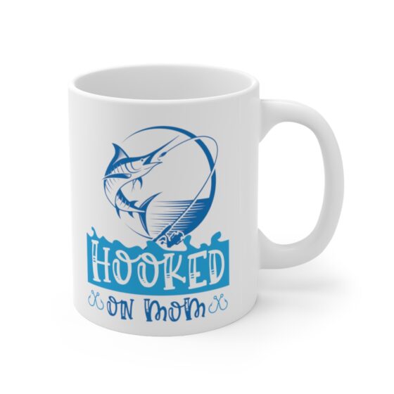 "Hooked on Mom" - Funny Double Sided Print - White Ceramic Mug 11oz - Image 3