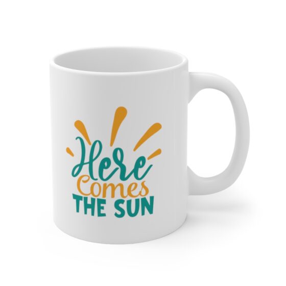 "Here Comes the Sun" - Funny Double Sided Print - White Ceramic Mug 11oz - Image 3