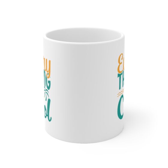 "Every Thing is Cool" - Funny Double Sided Print - White Ceramic Mug 11oz - Image 2