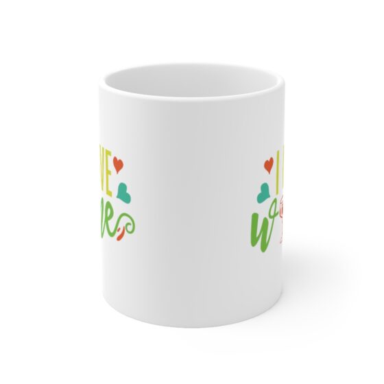 "I Love Wine" - Funny Double Sided Print - White Ceramic Mug 11oz - Image 2