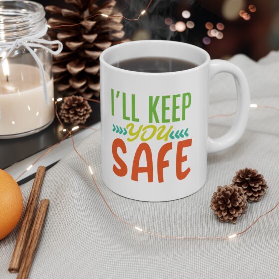 "I'll Keep You Safe" - Funny Double Sided Print - White Ceramic Mug 11oz - Image 4