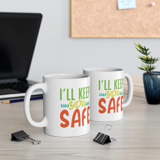 "I'll Keep You Safe" - Funny Double Sided Print - White Ceramic Mug 11oz - Image 5