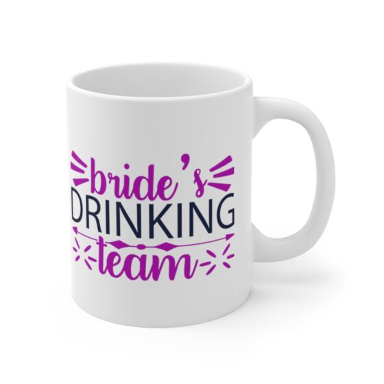 "Bride's Drinking Team" - Funny Double Sided Print - White Ceramic Mug 11oz - Image 3