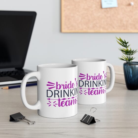 "Bride's Drinking Team" - Funny Double Sided Print - White Ceramic Mug 11oz - Image 5