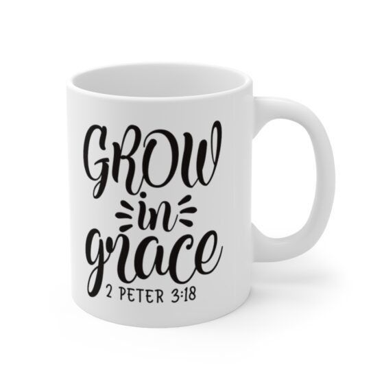 "Grow in Grace" - Funny Double Sided Print - White Ceramic Mug 11oz - Image 3