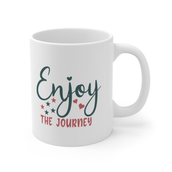 "Enjoy the Journey" - Funny Double Sided Print - White Ceramic Mug 11oz - Image 3