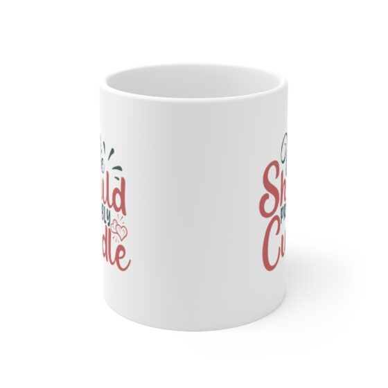 "We Should Probably Cuddle" - Funny Double Sided Print - White Ceramic Mug 11oz - Image 2