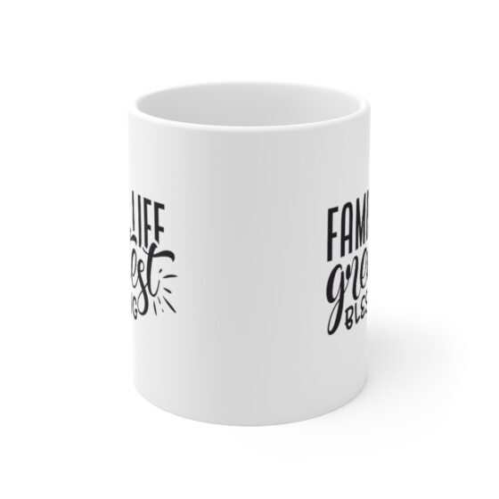 "Family Life Greatest Blessing" - Funny Double Sided Print - White Ceramic Mug 11oz - Image 2