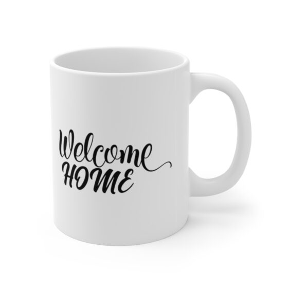 "Welcome Home" - Funny Double Sided Print - White Ceramic Mug 11oz - Image 3