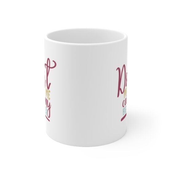 "Don't Make Me Call My Big Sister" - Funny Double Sided Print - White Ceramic Mug 11oz - Image 2