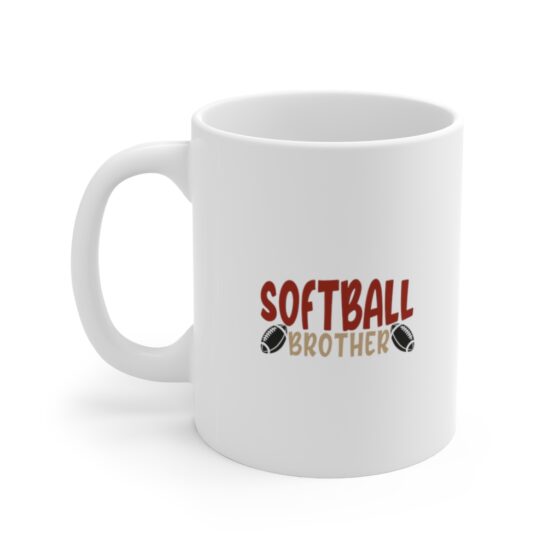 "Softball Brother" - Funny Double Sided Print - White Ceramic Mug 11oz