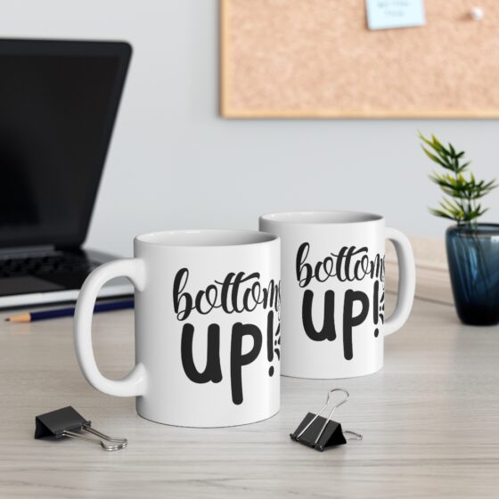 "Bottoms Up!" - Funny Double Sided Print - White Ceramic Mug 11oz - Image 5