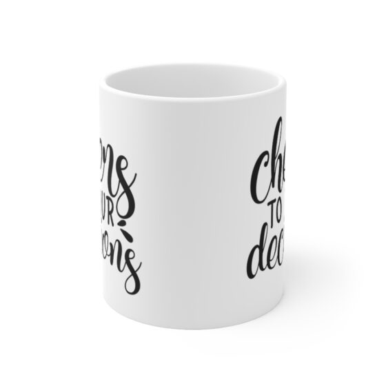"Cheers to Pour Decisions" - Funny Double Sided Print - White Ceramic Mug 11oz - Image 2