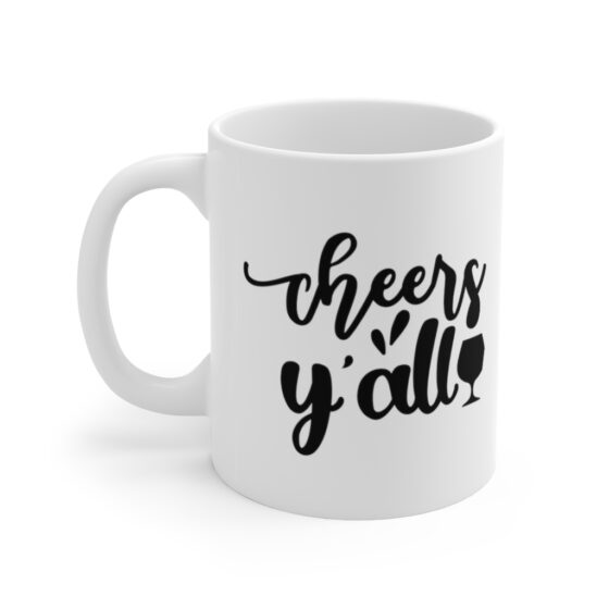 "Cheers Y'all" - Funny Double Sided Print - White Ceramic Mug 11oz