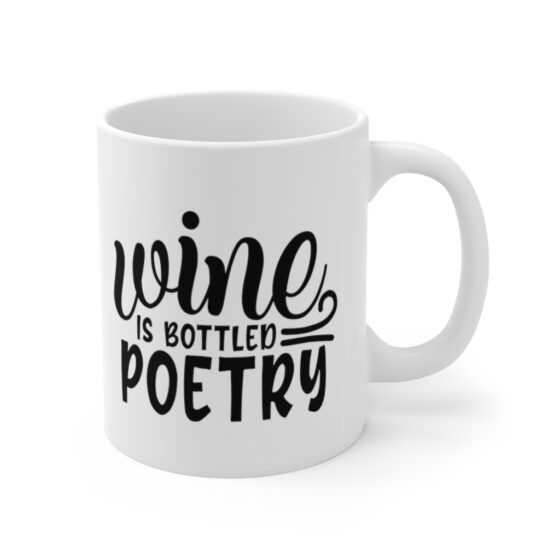 "Wine is Bottled Poetry" - Funny Double Sided Print - White Ceramic Mug 11oz - Image 3