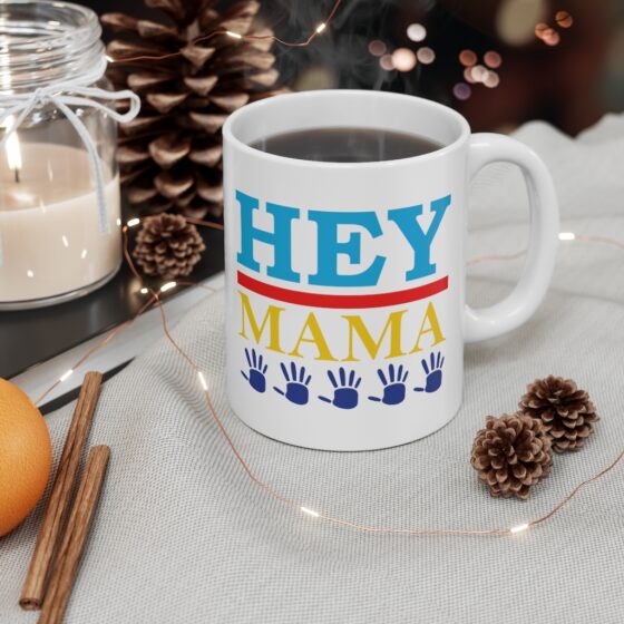 "Hey Mama" - Funny Double Sided Print - White Ceramic Mug 11oz - Image 4