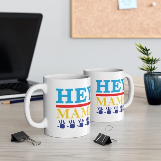 "Hey Mama" - Funny Double Sided Print - White Ceramic Mug 11oz - Image 5