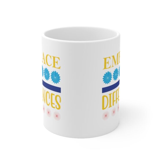 "Embrace Differences" - Funny Double Sided Print - White Ceramic Mug 11oz - Image 2