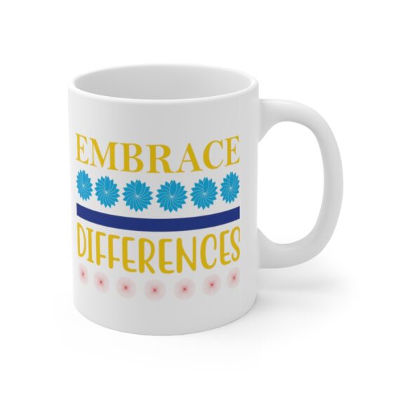 "Embrace Differences" - Funny Double Sided Print - White Ceramic Mug 11oz - Image 3