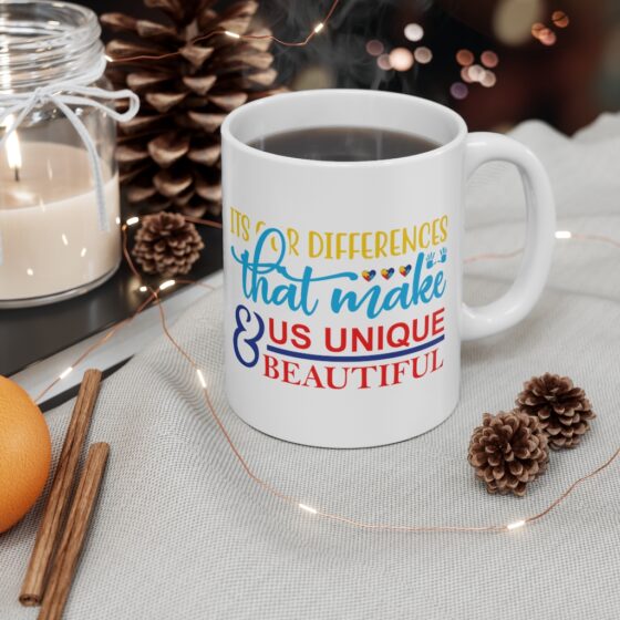 "It's Our Differences That Make Us Unique & Beautiful" - Funny Double Sided Print - White Ceramic Mug 11oz - Image 4