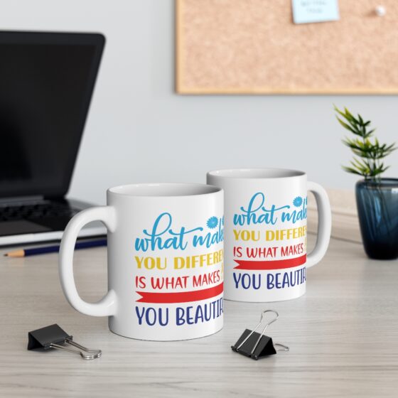 "What Makes You Different is What Makes You Beautiful" - Funny Double Sided Print - White Ceramic Mug 11oz - Image 5