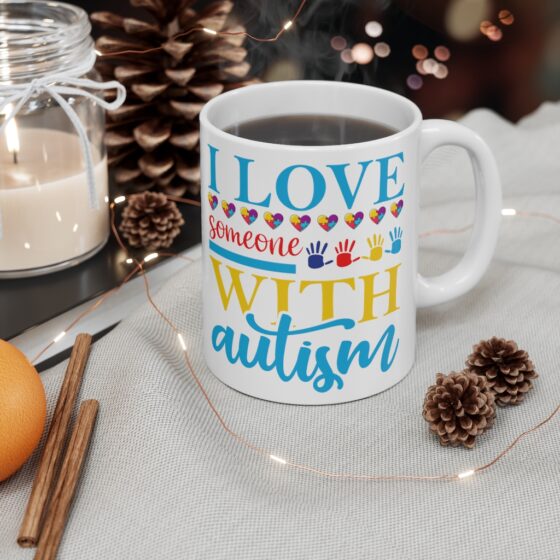 "I Love Someone with Autism" - Funny Double Sided Print - White Ceramic Mug 11oz - Image 4