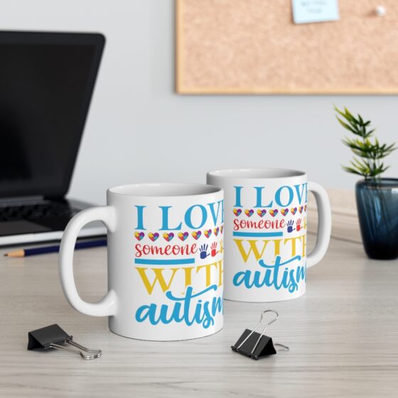 "I Love Someone with Autism" - Funny Double Sided Print - White Ceramic Mug 11oz - Image 5