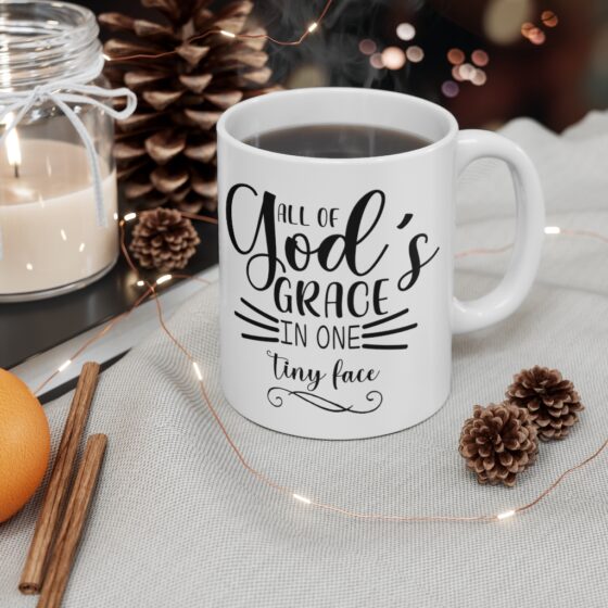 "All of God's Grace in One Tiny Face" - Funny Double Sided Print - White Ceramic Mug 11oz - Image 4