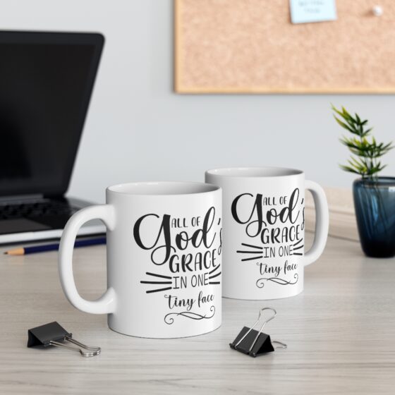 "All of God's Grace in One Tiny Face" - Funny Double Sided Print - White Ceramic Mug 11oz - Image 5